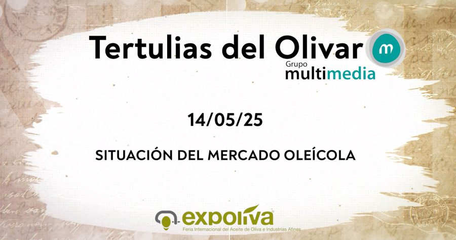 Tertulias del Olivar: Situación del mercado oleícola