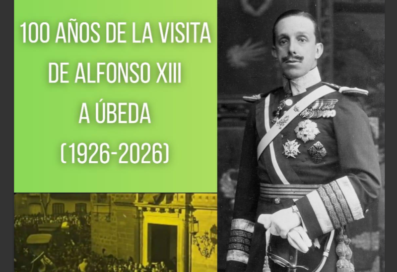 Centenario de la visita del rey Alfonso XIII a Úbeda